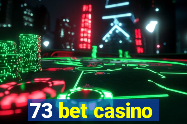 73 bet casino